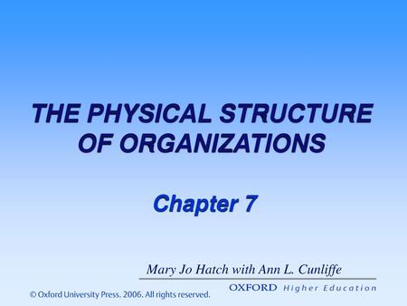 THE PHYSICAL STRUCTURE OF ORGANIZATIONS