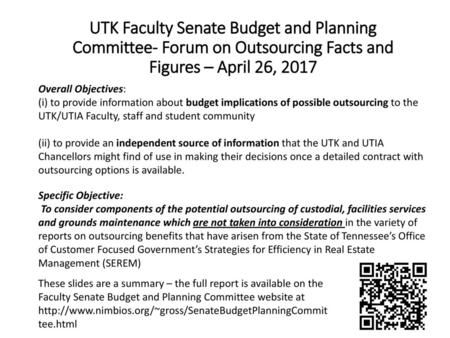 UTK Faculty Senate Budget and Planning Committee- Forum on Outsourcing Facts and Figures – April 26, 2017 Overall Objectives: (i) to provide information.