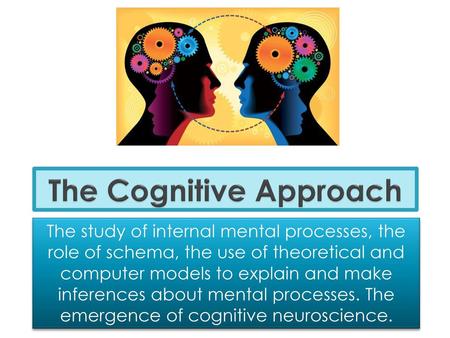 The Cognitive Approach