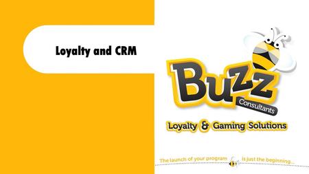 Loyalty and CRM.