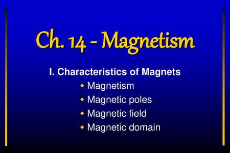 I. Characteristics of Magnets