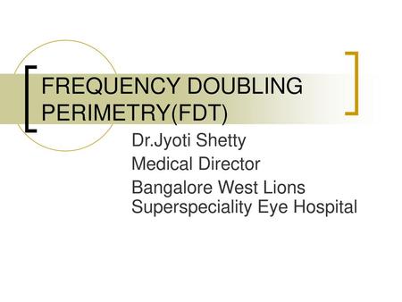 FREQUENCY DOUBLING PERIMETRY(FDT)