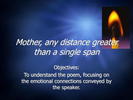 Mother, any distance greater than a single span