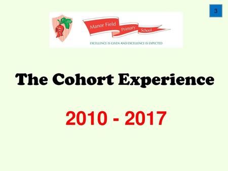 3 The Cohort Experience 2010 - 2017.