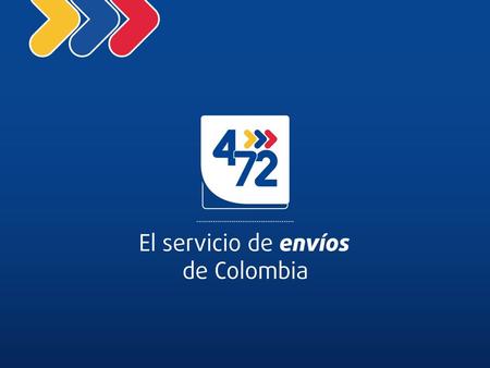 Gestión de envíos Junio/2017 Vicepresidencia de Servicio al Cliente 4-72.