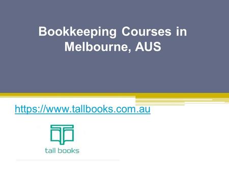 Bookkeeping Courses in Melbourne, AUS - www.tallbooks.com.au