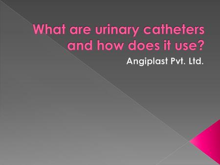 A urinary catheter is an empty, mostly adaptable tube that gathers pee from the bladder and prompts a seepage sack. Urinary catheters come in many sizes.