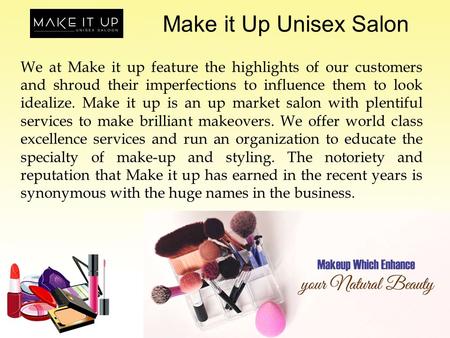 Make It up Unisex Salon in Ashok Nagar
