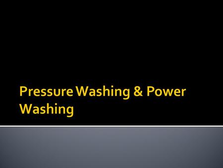 Pressure & Power Washing Tips