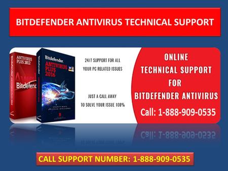 BITDEFENDER ANTIVIRUS TECHNICAL SUPPORT CALL SUPPORT NUMBER: 1888 909 0535