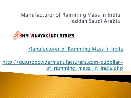 Manufacturer of Ramming Mass in India  of-ramming-mass-in-india.php.