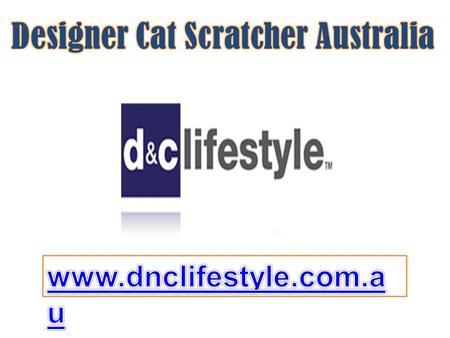 Designer Cat Scratcher Australia - dnclifestyle.com.au