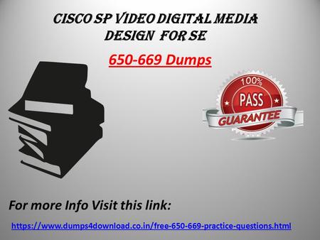 Cisco SP Video Digital Media Design for SE Dumps For more Info Visit this link: https://www.dumps4download.co.in/free practice-questions.html.