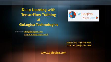 Deep Learning with TensorFlow  online Training at GoLogica Technologies 