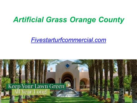 Artificial Grass Orange County Fivestarturfcommercial.com.