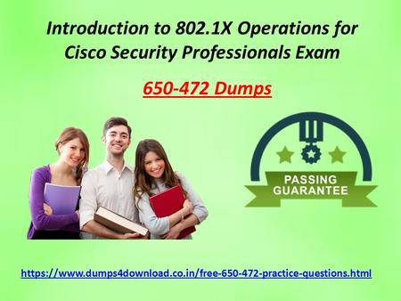 Introduction to 802.1X Operations for Cisco Security Professionals Exam Dumps https://www.dumps4download.co.in/free practice-questions.html.