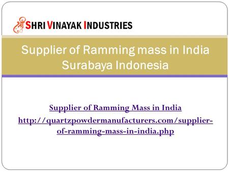 Supplier of Ramming Mass in India  of-ramming-mass-in-india.php Supplier of Ramming mass in India Surabaya.