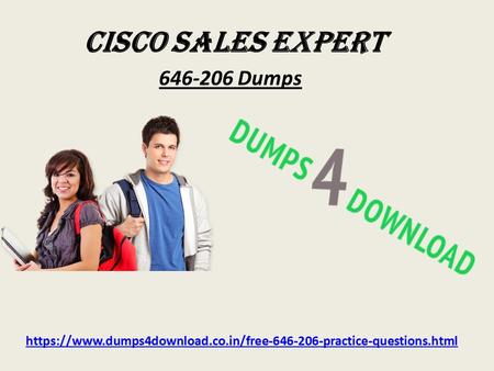 Cisco Sales Expert Dumps https://www.dumps4download.co.in/free practice-questions.html.