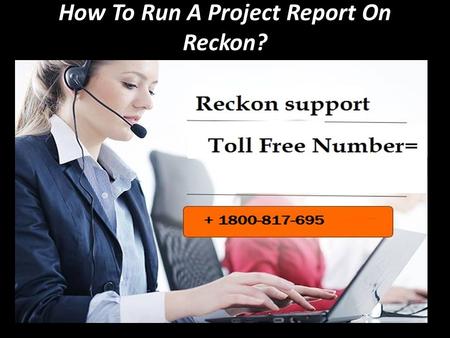 How To Run A Project Report On Reckon?. If you are having an account on Reckon, then running a project report is not a difficult task at all. But here.