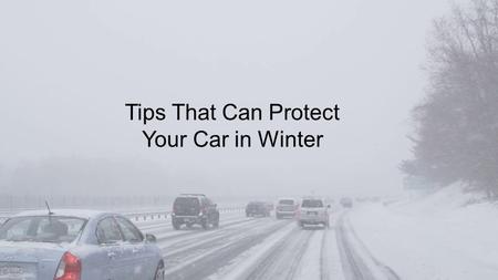 Tips That Can Protect Your Car in Winter