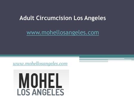 Adult Circumcision Los Angeles - www.mohellosangeles.com