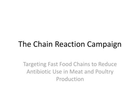 The Chain Reaction Campaign