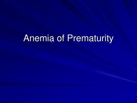 Anemia of Prematurity.