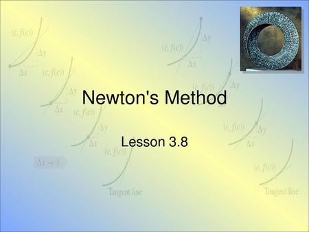 Newton's Method Lesson 3.8.