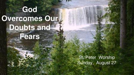 St. Peter Worship Sunday, August 27