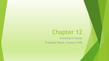 Investing in Stocks Professor Payne, Finance 4100