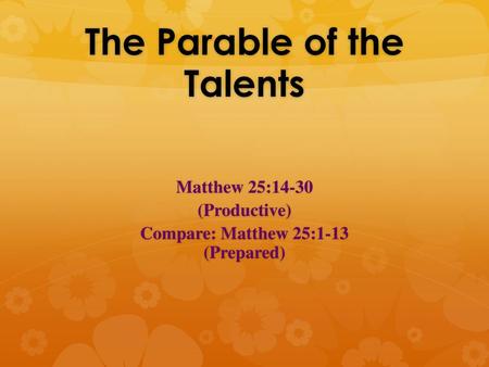 The Parable of the Talents