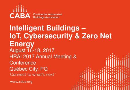 Intelligent Buildings – IoT, Cybersecurity & Zero Net Energy