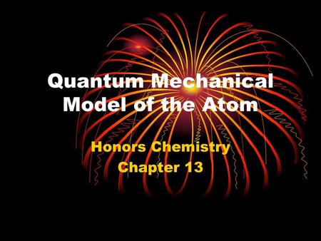 Quantum Mechanical Model of the Atom