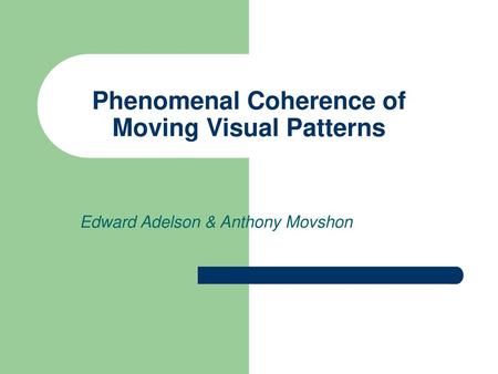 Phenomenal Coherence of Moving Visual Patterns