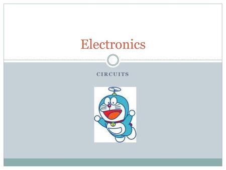 Electronics Circuits.