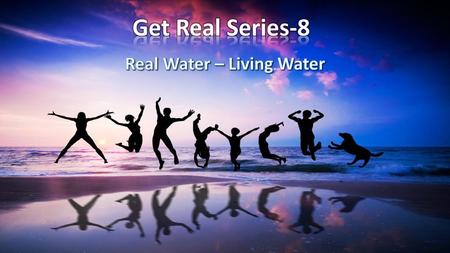 Real Water – Living Water