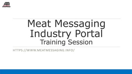 Meat Messaging Industry Portal Training Session