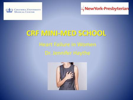 Heart Failure in Women Dr. Jennifer Haythe