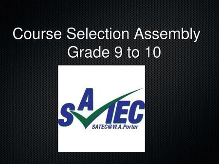 Course Selection Assembly Grade 9 to 10