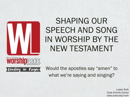 Shaping our Speech and Song in Worship by the New Testament