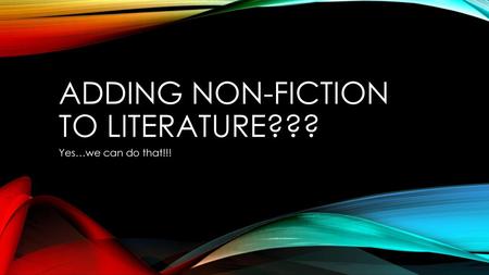 Adding Non-Fiction to Literature???