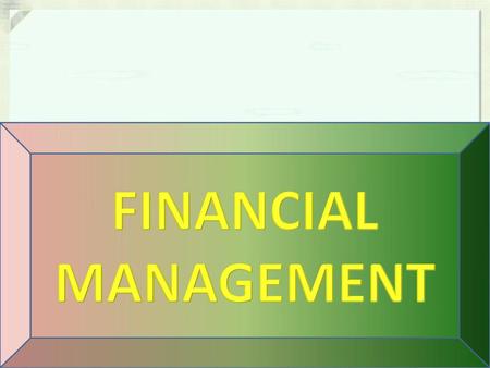 FINANCIAL MANAGEMENT.