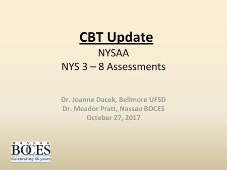 CBT Update NYSAA NYS 3 – 8 Assessments