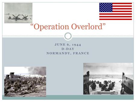 June 6, 1944 D-Day Normandy, France