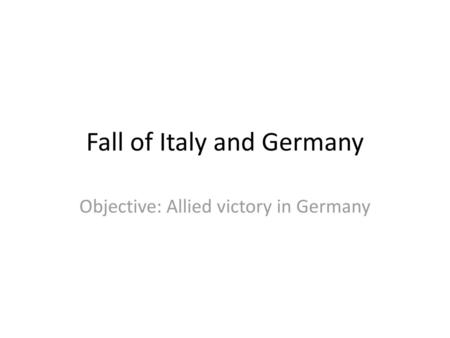 Fall of Italy and Germany