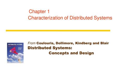 Chapter 1 Characterization of Distributed Systems