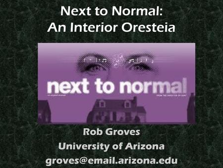 Next to Normal: An Interior Oresteia