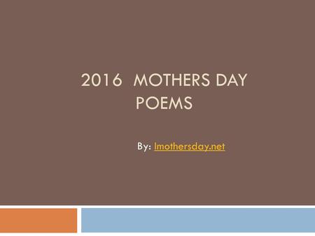 2016 mothers day poems By: Imothersday.net.