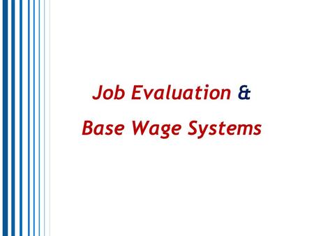 Job Evaluation & Base Wage Systems