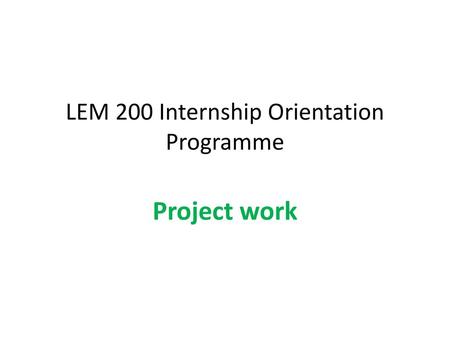 LEM 200 Internship Orientation Programme